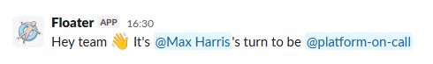 Floater's automatic channel message announcing whose turn it is to be on call